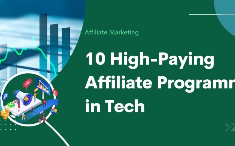 10 High-Paying Affiliate Programs in the Tech Sector