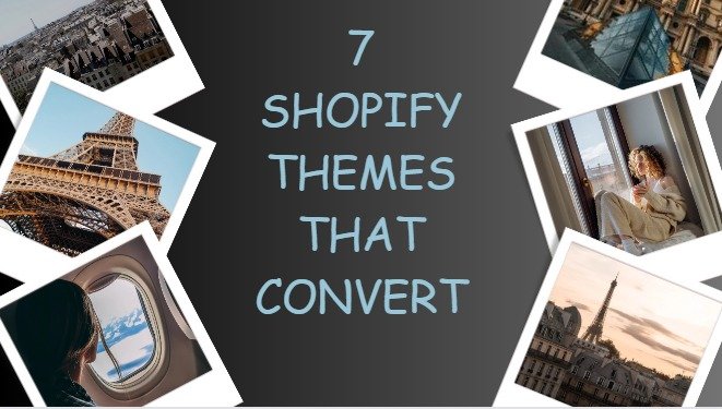 7 Shopify Themes That Convert: A Complete Guide